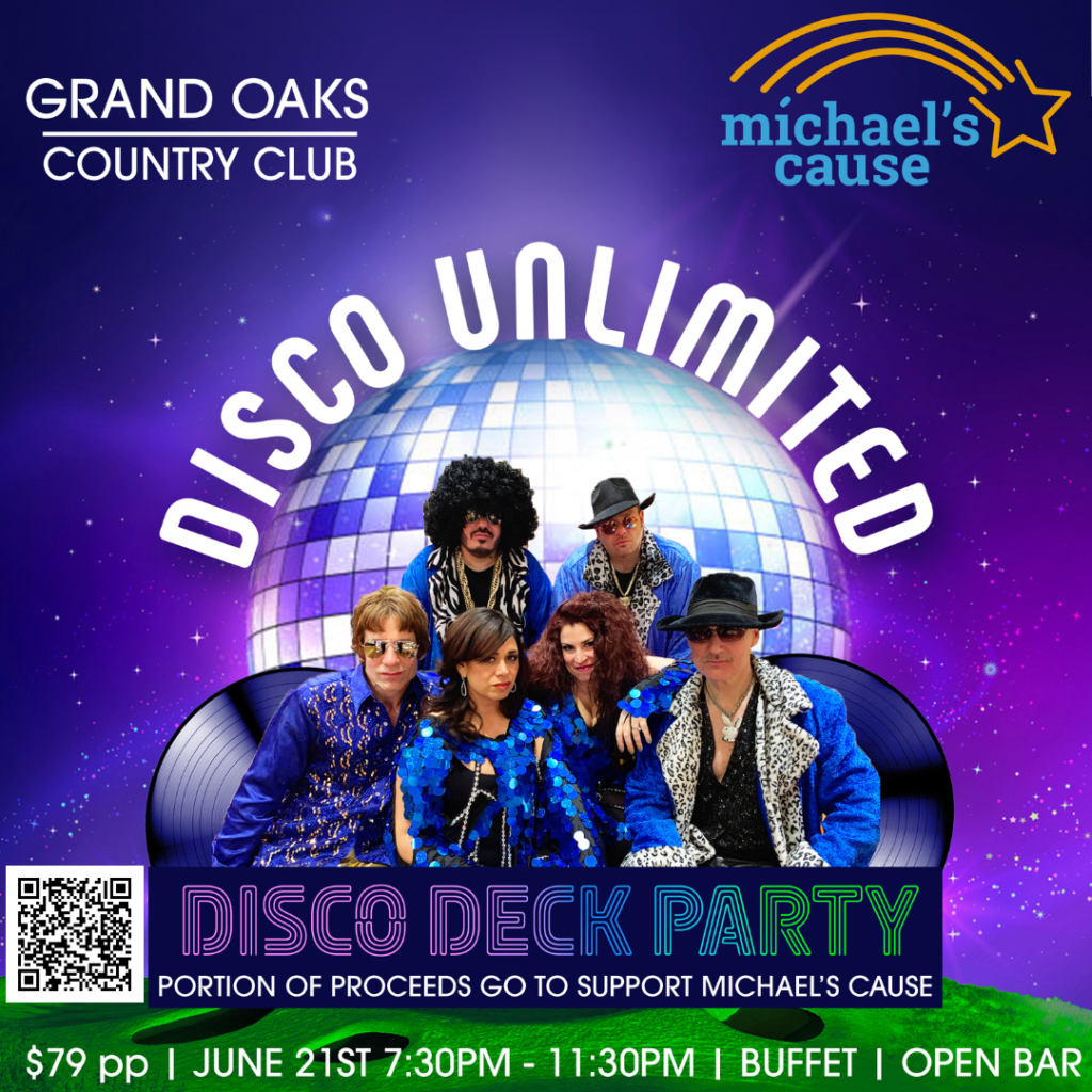 Disco Deck Party For Michael's Cause at the Grand Oaks Country Club. $79pp June 21, 2024. 7:30 pm - 11:30 pm. Buffet & Open Bar.